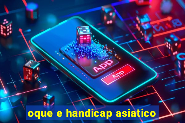 oque e handicap asiatico